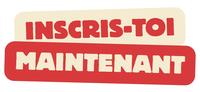 inscris toi maintenant