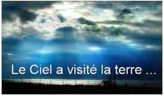 "Le ciel a visité la terre"