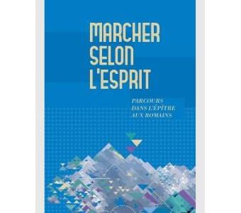 Marcher-selon-l-Esprit-Parcours-dans-l-Epitre-aux-