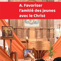 Favoriser amitié jeunes avec Christ