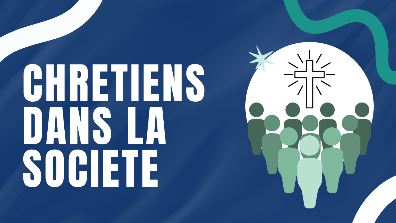 Chretiens dans la societe