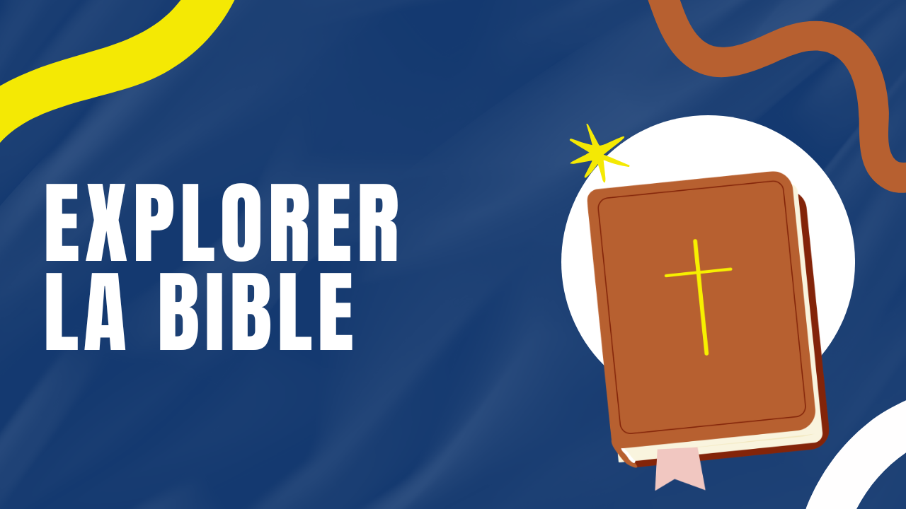 Explorer la Bible