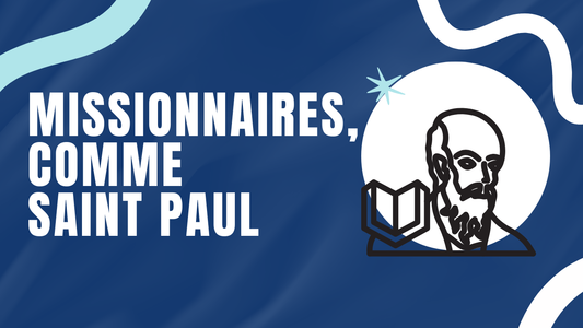 missionnaires comme Saint Paul