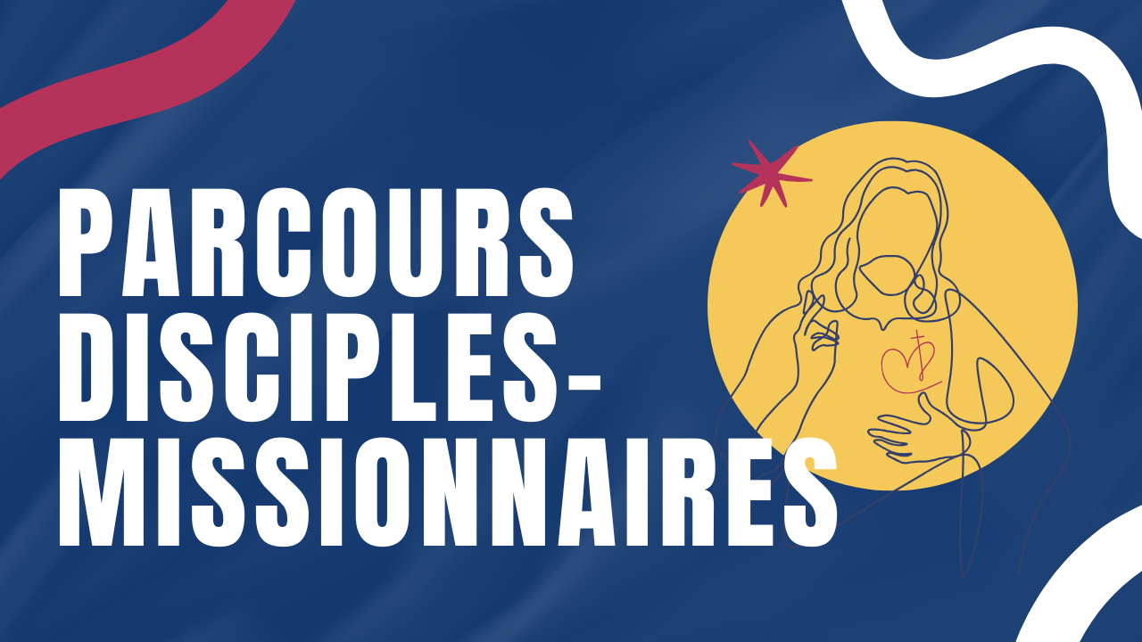 Parcours disciples missionnaires EDCM